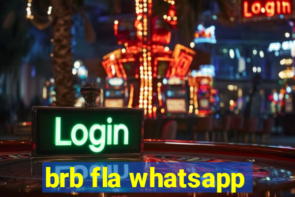 brb fla whatsapp